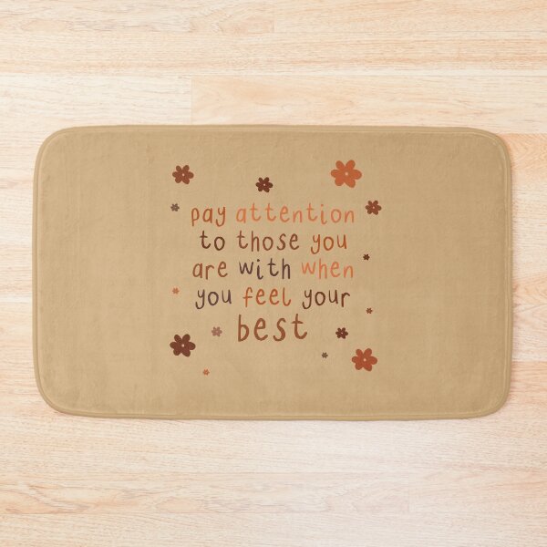 Item preview, Pay attention to those you are with when you feel your best designed and sold by tiredninny.