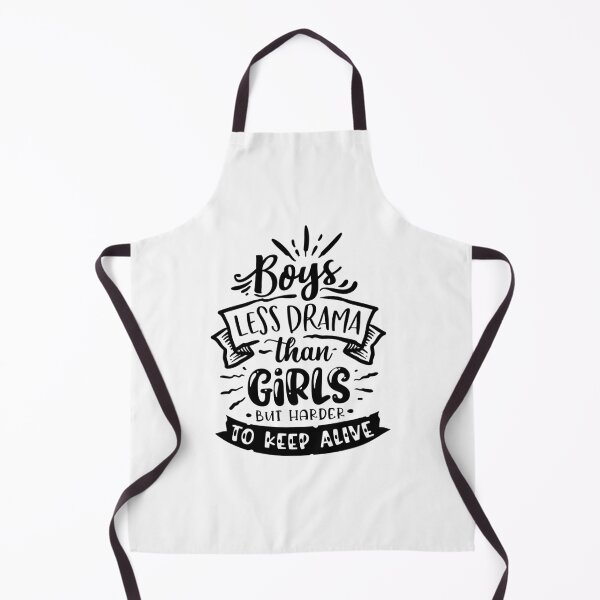 Item preview, Boys Less Drama Than Girls But Harder To Keep Alive -mom puns designed and sold by shivani21061993.