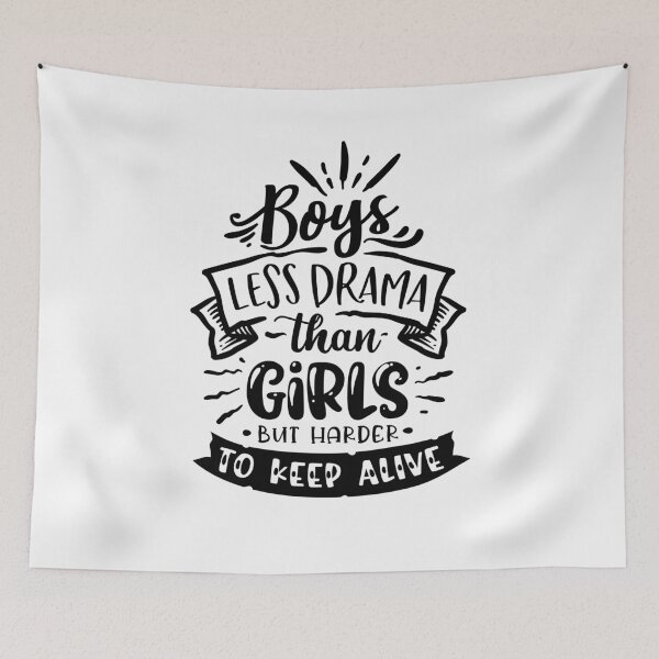 Item preview, Boys Less Drama Than Girls But Harder To Keep Alive -mom puns designed and sold by shivani21061993.