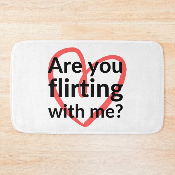 Item preview, Are you flirting with me? designed and sold by stjin.