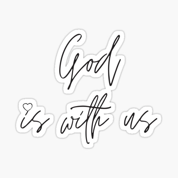 god-is-with-us-sticker-for-sale-by-2-of-a-kind-redbubble