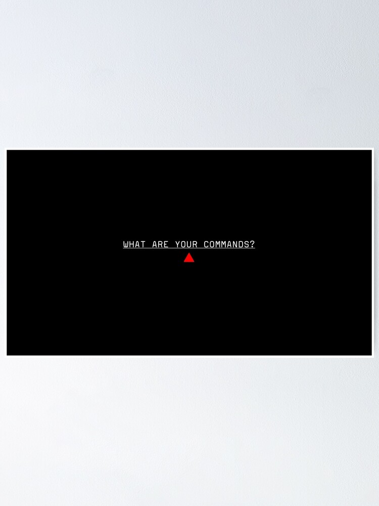 What Are Your Commands