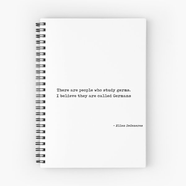 Item preview, There Are People Who Study Germs I Believe They Are Called Germans Quote by Ellen DeGeneres designed and sold by GraphixDisplate.