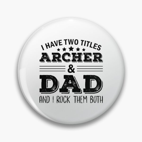 Item preview, I Have Two Titles Archer & Dad Funny Archery Saying designed and sold by Scratches Tees.