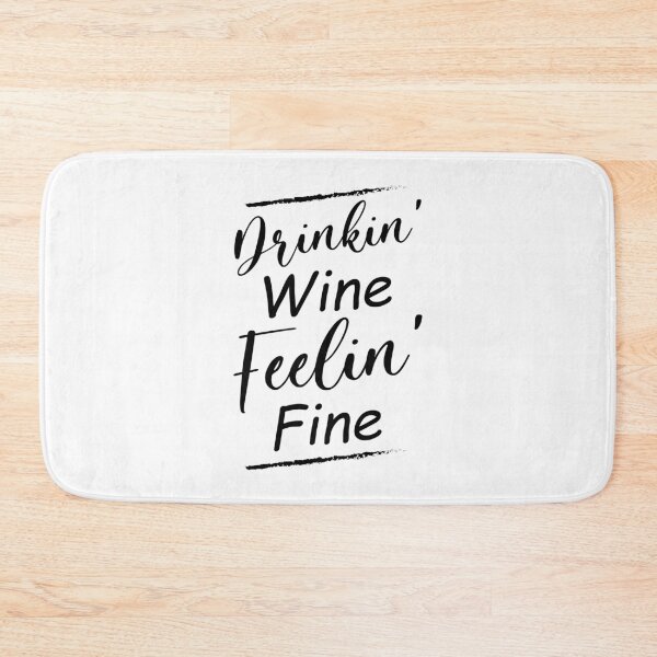Item preview, Drinkin' Wine Feelin' Fine Motivational Wine Lover Quote designed and sold by Scratches Tees.
