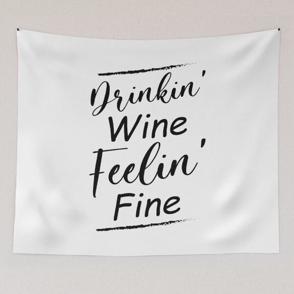 Item preview, Drinkin' Wine Feelin' Fine Motivational Wine Lover Quote designed and sold by Scratches Tees.