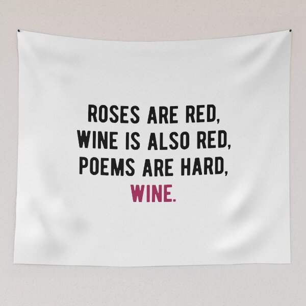 Item preview, Roses Are Red, Wine Is Also Red Funny Wine Drinker Sayings designed and sold by Scratches Tees.