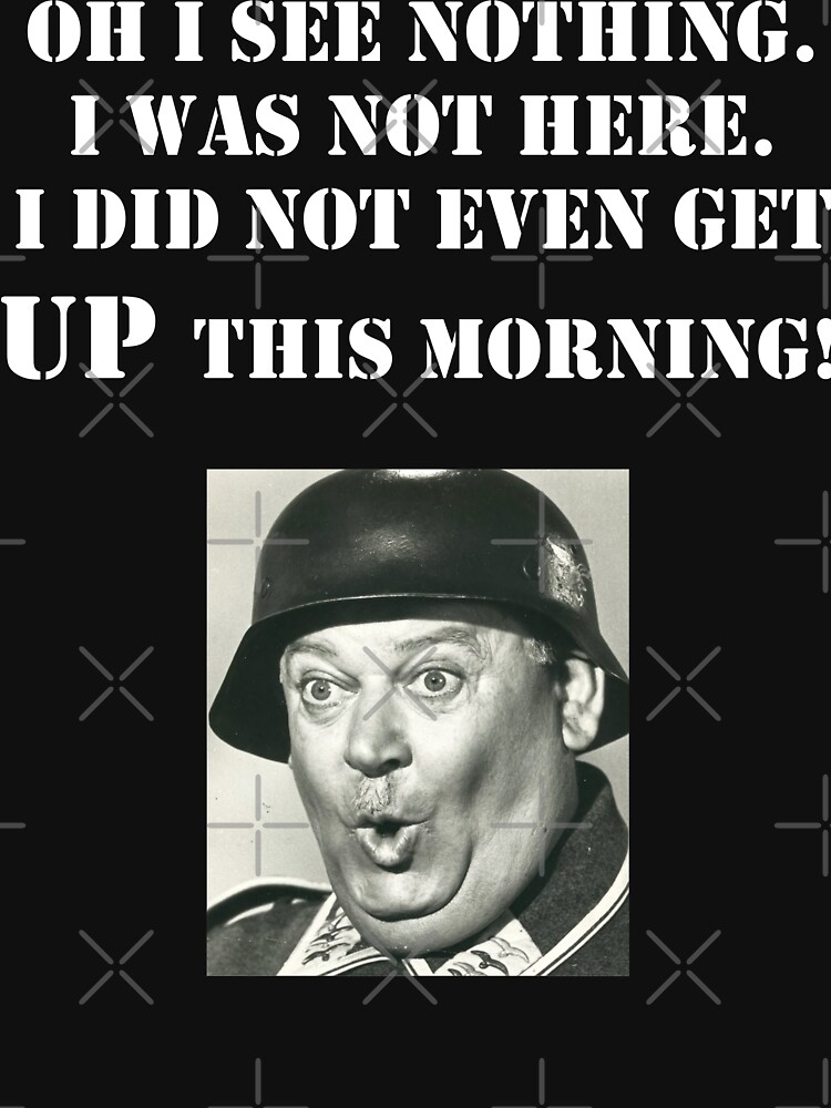 Hogans Heroes T-Shirt - SGT Hans Schultz Funny Spruch Shirt