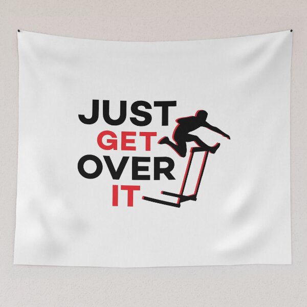 Item preview, Just Get Over It Funny Motivational Hurdling Quote designed and sold by Scratches Tees.