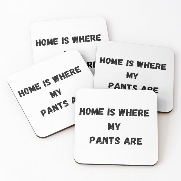 Item preview, Home is where my pants are designed and sold by formylovelydog.