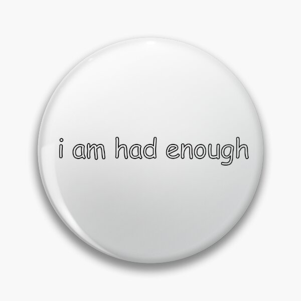 Item preview, i am had enough designed and sold by CursedShirtCo.