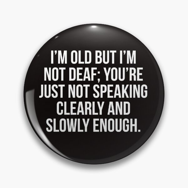 Item preview, I'm not deaf you don't talk properly designed and sold by Slogans4u.