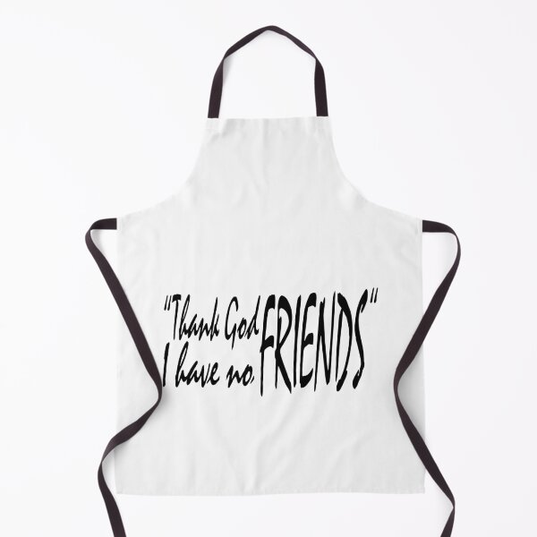 Item preview, Thank God I have No Friends designed and sold by Mode Tees.