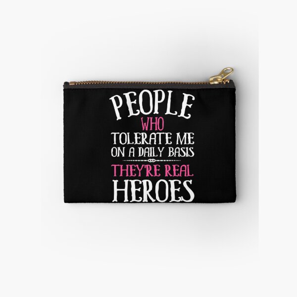 Item preview, People Who Tolerate Me They're Real Heroes designed and sold by TheaDesign.