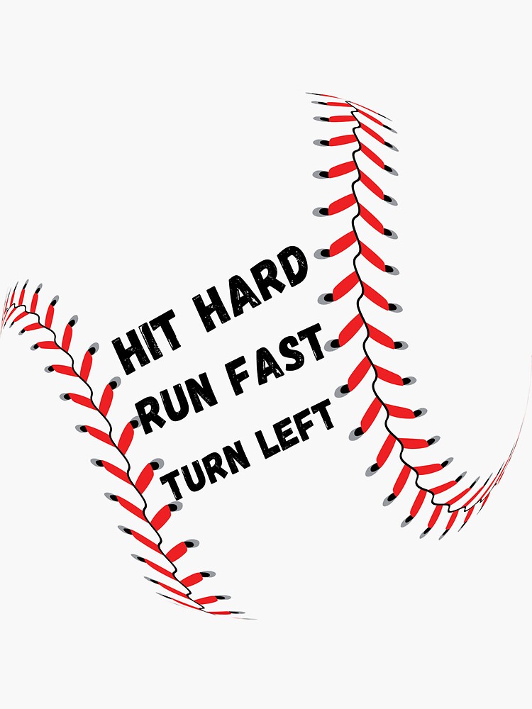 "Hit Hard Run Fast turn Left" Sticker by kamall Redbubble