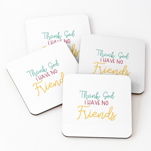 Item preview, Thank God I have No Friends designed and sold by Mode Tees.