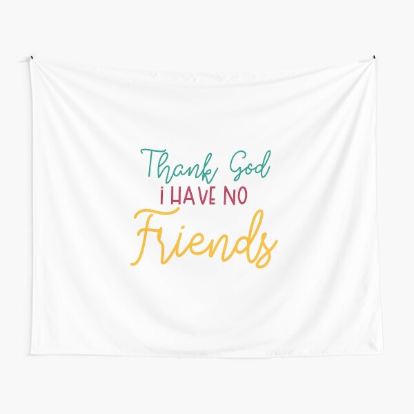 Aperçu de l'œuvre Dieu merci, je n'ai pas d'amis créée et vendue par Mode Tees.