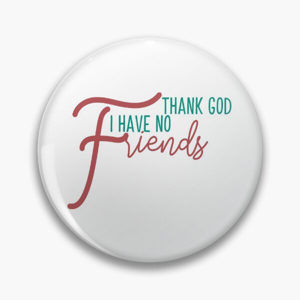 Item preview, Thank God I have No Friends designed and sold by Mode Tees.