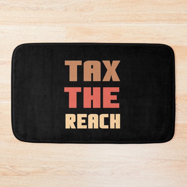 Item preview, Tax The Reach  designed and sold by TheaDesign.
