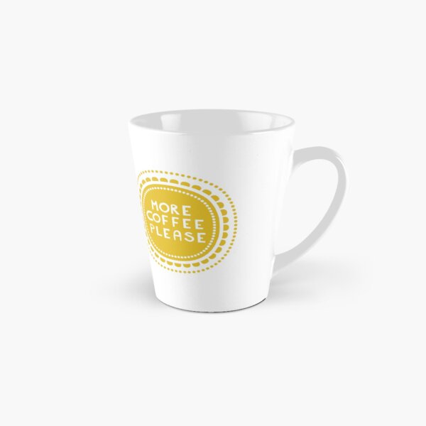 more coffee please Tall Mug