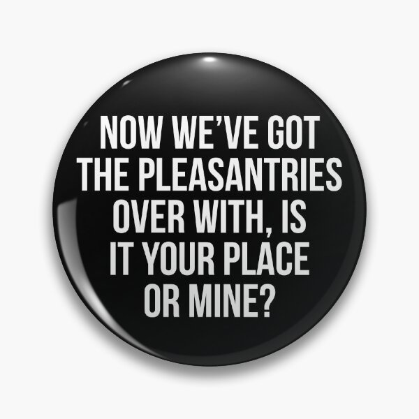 Item preview, Now we've got the pleasantries over with designed and sold by Slogans4u.