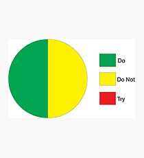 Do Or Do Not, There is No Try Pie Chart Photographic Print