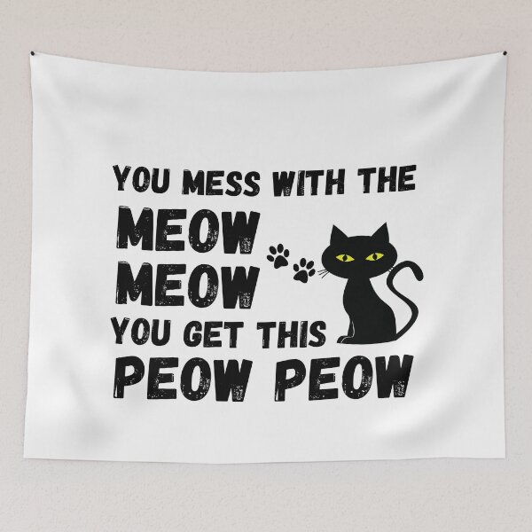 Item preview, You Mess With The Meow Meow You Get This Peow Peow designed and sold by Johan Liebert.