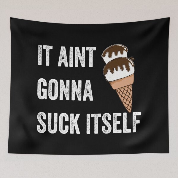 Item preview, aint gonna suck itself  designed and sold by reedbull.