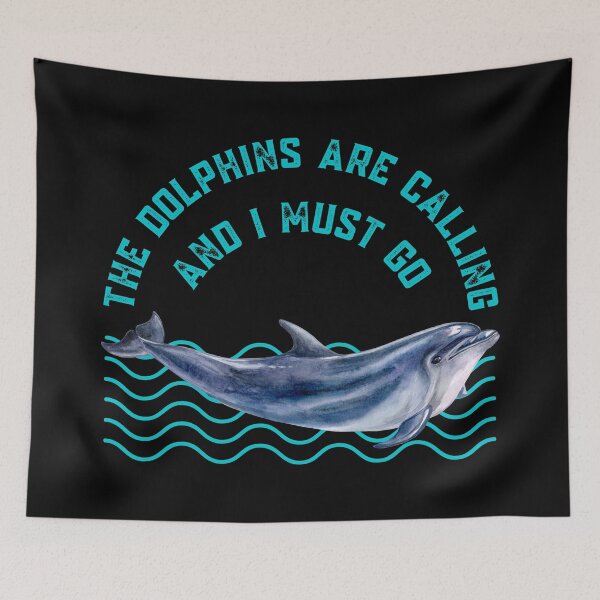 Item preview, The Dolphins Are Calling and I Must Go Dolphin Lovers Gift designed and sold by Nathalie Aynié.
