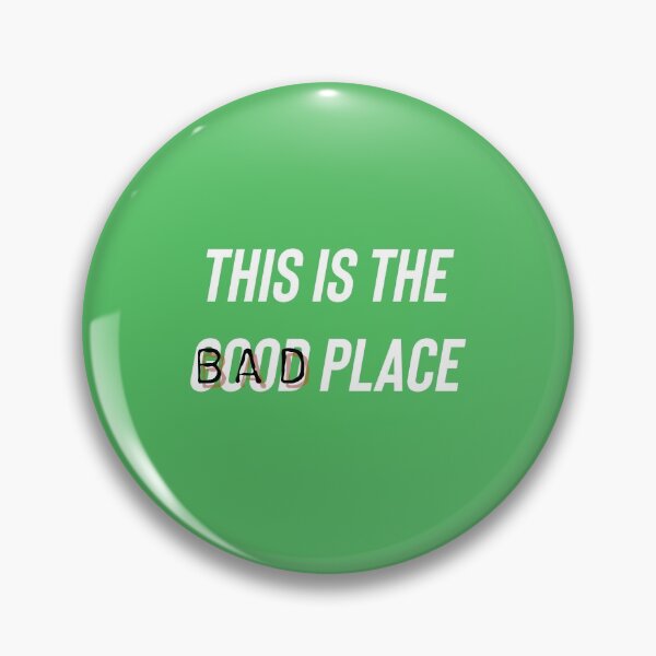 Item preview, The good bad place meme pun funny gift designed and sold by ICRainbowMoons.