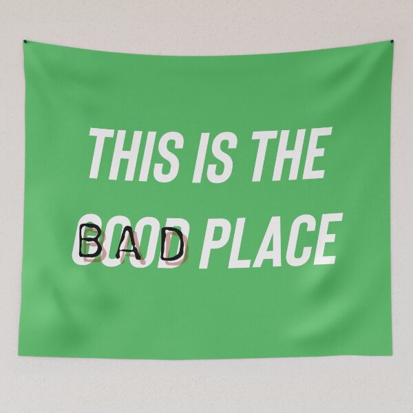 Item preview, The good bad place meme pun funny gift designed and sold by ICRainbowMoons.