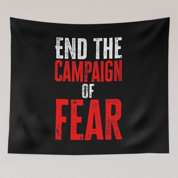 Item preview, End the Campaign of Fear designed and sold by roskopp.