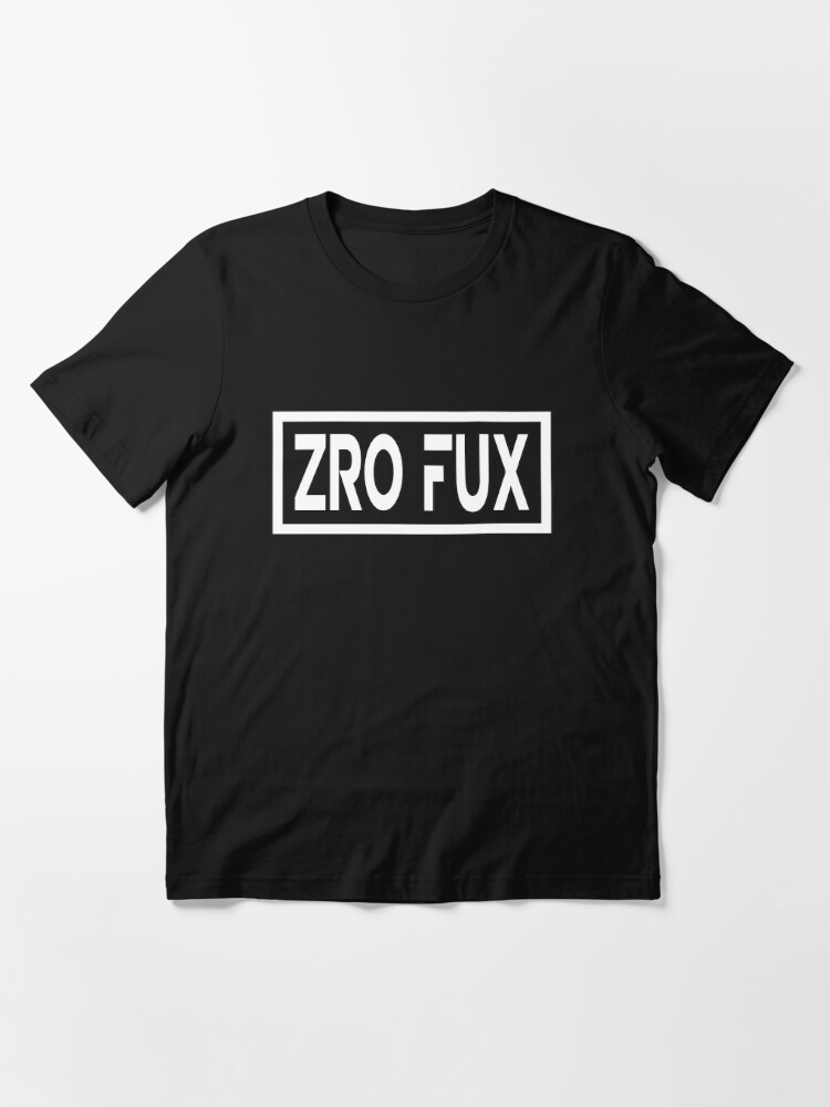 ZRO FUX (V1)! | Essential T-Shirt