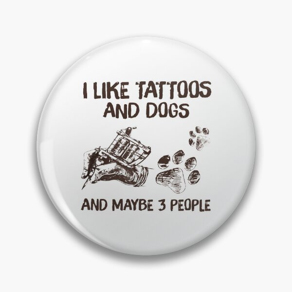 Item preview, I Like Tattoos And Dogs And Maybe 3 People designed and sold by shlebah.