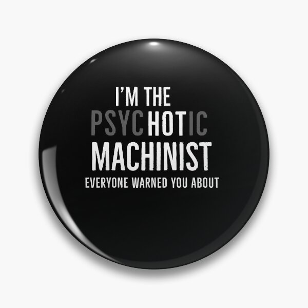 Item preview, Im The Hot Machinist Everybody Warned You About designed and sold by Luna1Shop.