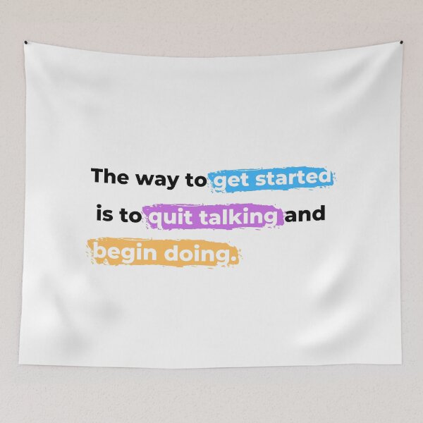 Item preview, The Way To Get Started Is To Quit Talking And Begin Doing designed and sold by Johan Liebert.