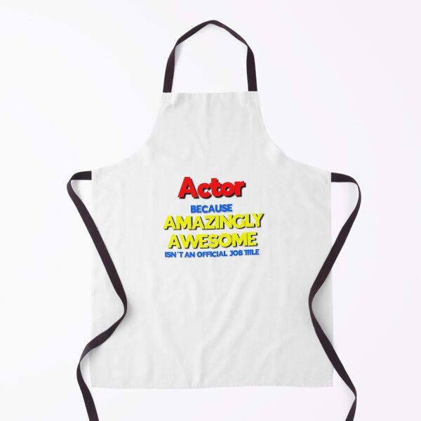 Item preview, Actor Because Amazing Awesome Isn't an Official Job Title designed and sold by 30-Merch.