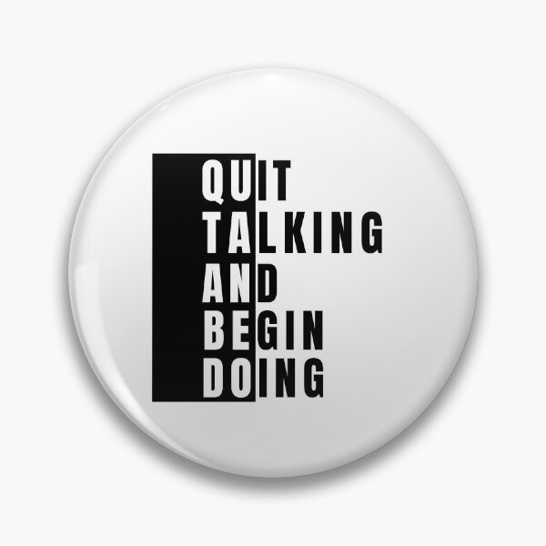 Item preview, The Way To Get Started Is To Quit Talking And Begin Doing designed and sold by Johan Liebert.