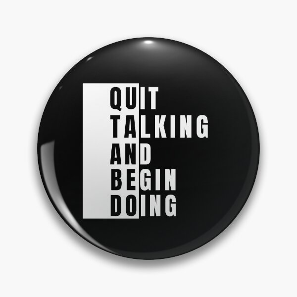 Item preview, The Way To Get Started Is To Quit Talking And Begin Doing designed and sold by Johan Liebert.