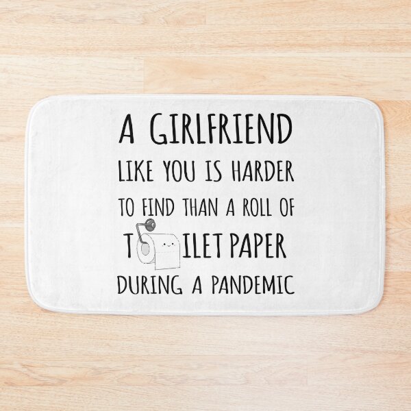 Item preview, A Girlfriend Like You is Harder to Find than a Roll of Toilet Paper During a Pandemic designed and sold by niftyhub.