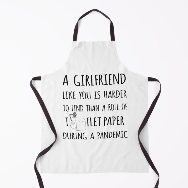 Item preview, A Girlfriend Like You is Harder to Find than a Roll of Toilet Paper During a Pandemic designed and sold by niftyhub.