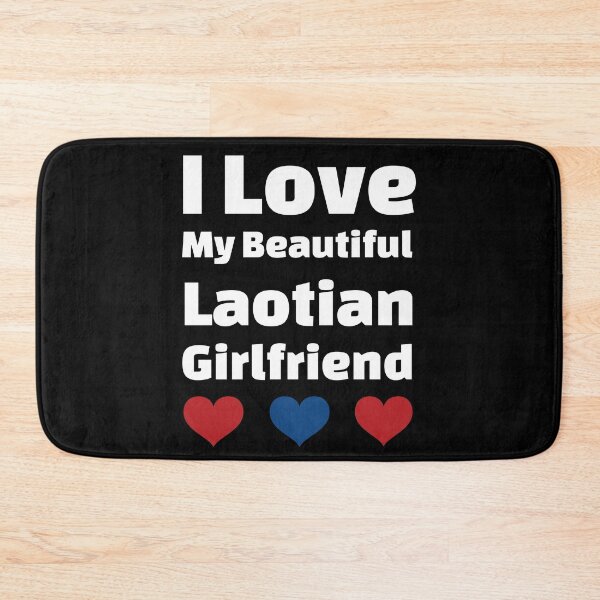 Item preview, I Love My Beautiful Laotian Girlfriend - Laos Girlfriend designed and sold by DiceNLDesigns.