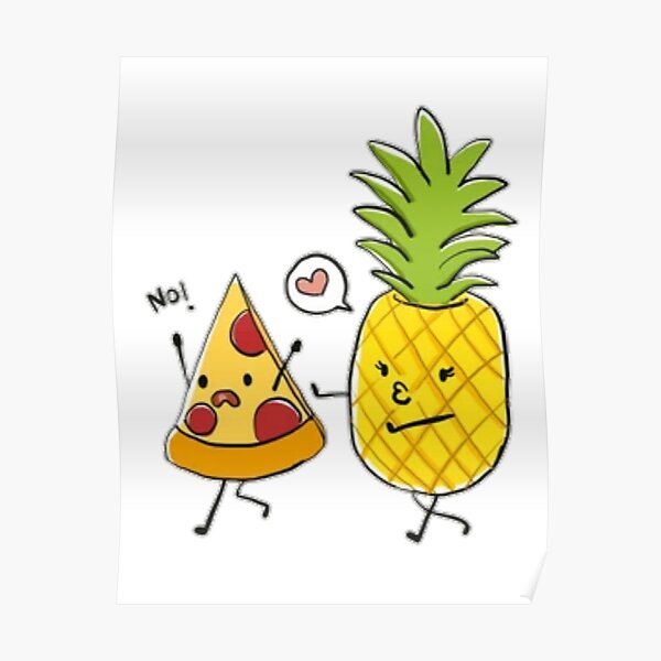 "No Pineapple On Pizza Funny Pizza Quote" Poster by ShinyPhoenix