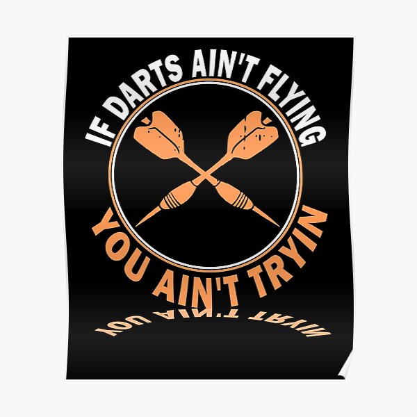 Funny Dart Sayings Posters | Redbubble