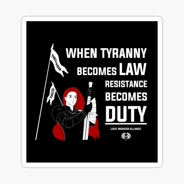 When Tyranny Becomes Law, Resistance Becomes Duty Sticker