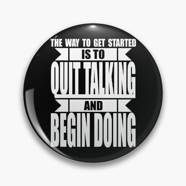Item preview, The Way To Get Started Is To Quit Talking And Begin Doing Motivational Quote designed and sold by vineeth.