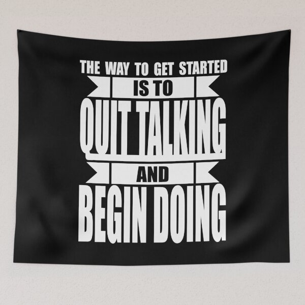 Item preview, The Way To Get Started Is To Quit Talking And Begin Doing Motivational Quote designed and sold by vineeth.