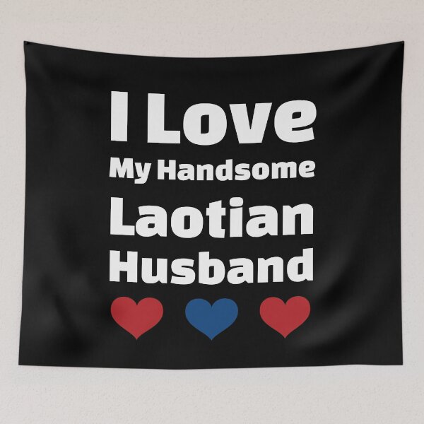 Item preview, I Love My Handsome Laotian Husband - Laos Husband designed and sold by DiceNLDesigns.