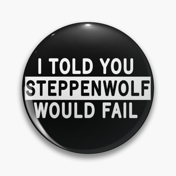 Item preview, i told you steppenwolf would fail ( variant ) designed and sold by stalafit.