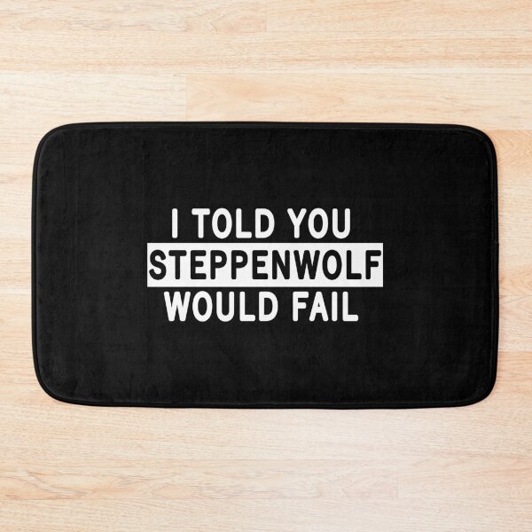Item preview, i told you steppenwolf would fail ( variant ) designed and sold by stalafit.